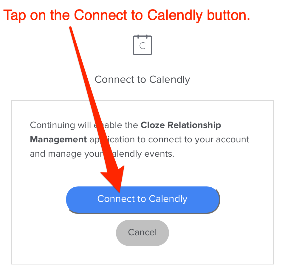 Tap on the Connect button to Connect Calendly to Cloze CRM.