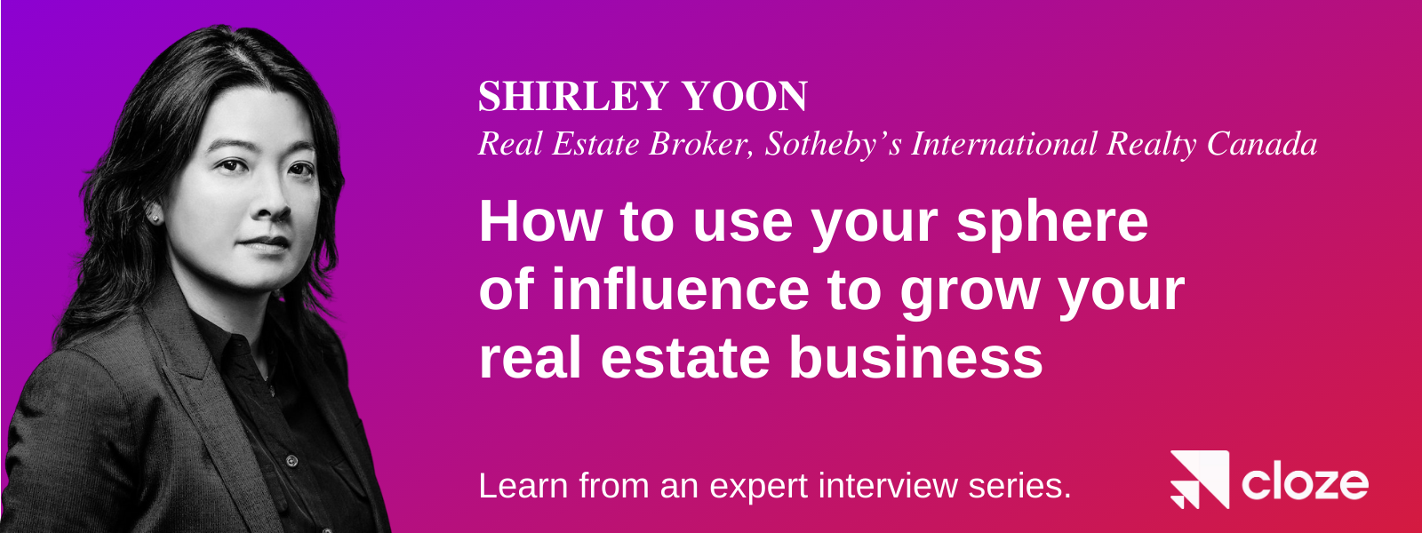 How to use your sphere of influence to grow your real estate business. An interview with Shirley Yoon.