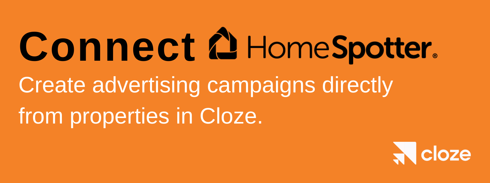 Connect HomeSpotter to create advertising campaigns directly from properties in Cloze.