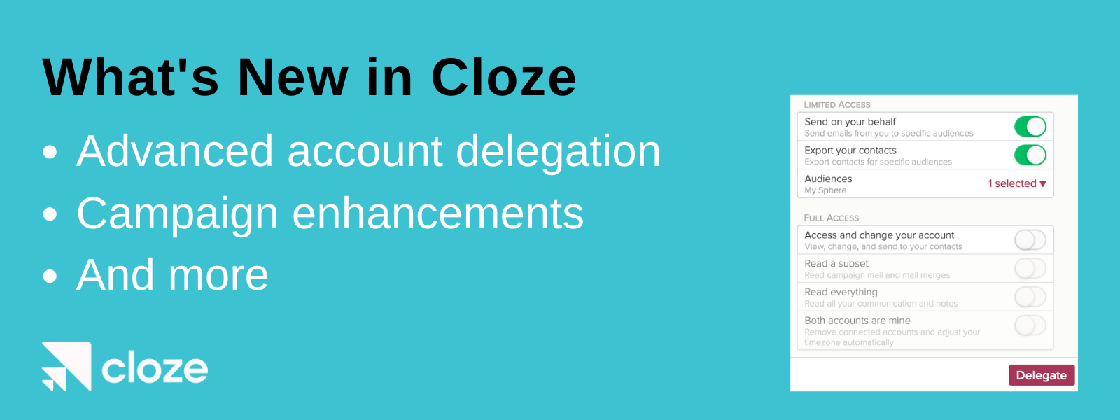 What's new in Cloze. Advanced account delegation, campaigns and more. 