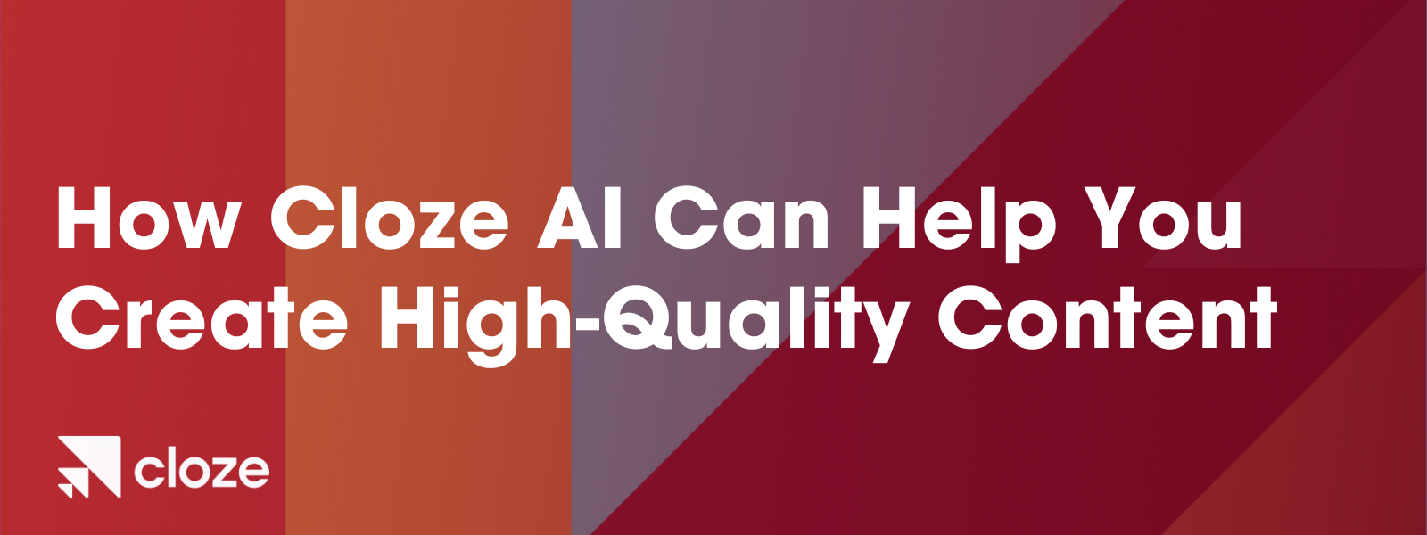 How Cloze AI Can Help You Create High-Quality Content